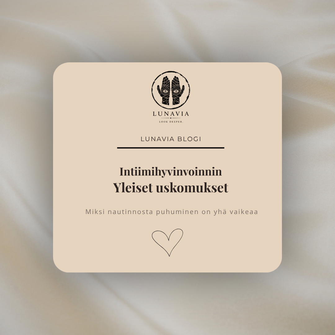 Intiimihyvinvoinnin yleiset uskomukset – miksi nautinnosta puhuminen on yhä vaikeaa